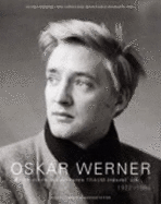 Oskar Werner, 1922-1984: Welch Einen Sonderbaren Traum Traumt' Ich--