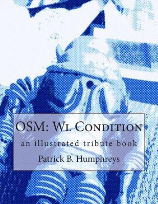 Osm: Wl Condition: an illustrated tribute book - Humphreys, Patrick B