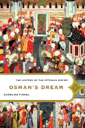 Osman's Dream: The History of the Ottoman Empire - Finkel, Caroline