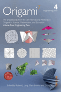OSME 7: Volume 4: Engineering Two: The proceedings from the seventh meeting of Origami, Science, Mathematics and Education