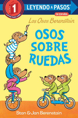 Osos Sobre Ruedas (Bears on Wheels Spanish Edition) (Berenstain Bears) - Berenstain, Stan, and Correa, Maria (Translated by)