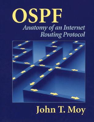 Ospf: Anatomy of an Internet Routing Protocol - Moy, John T