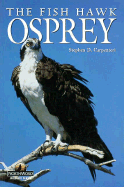 Osprey: The Fish Hawk - Carpenteri, Stephen D