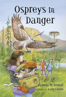 Ospreys in Danger - McDowell, Pamela