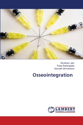 Osseointegration - Jain, Shubham, and Rahangdale, Tripty, and Shrivastava, Saurabh
