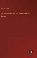 Ostasiatische Kunst und ihr Einfluss auf Europa