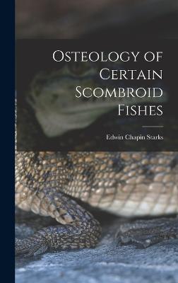 Osteology of Certain Scombroid Fishes - Starks, Edwin Chapin