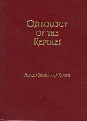Osteology of the Reptiles - Romer, Alfred Sherwood, and Alfred, Sherwood Romer