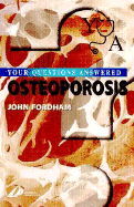 Osteoporosis: Your Questions Answered
