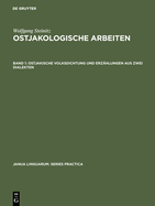 Ostjakologische Arbeiten, Band 1, Ostjakische Volksdichtung und Erz?hlungen aus zwei Dialekten