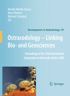 Ostracodology - Linking bio- and Geosciences: Proceedings of the 15th International Symposium on Ostracoda, Berlin, 2005