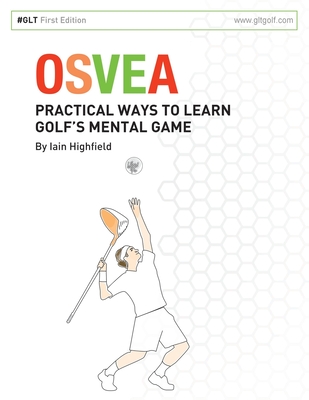 Osvea: Practical Ways to Learn Pre-Shot Routines for Golf - Highfield, Iain