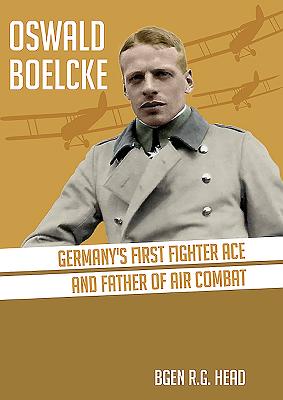 Oswald Boelcke: German's First Fighter Ace and Father of Air Combat - Head, RG