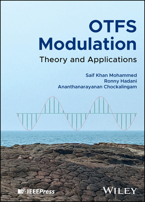 Otfs Modulation: Theory and Applications - Mohammed, Saif Khan, and Hadani, Ronny, and Chockalingam, Ananthanarayanan