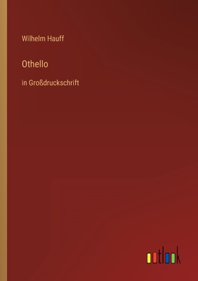 Othello: in Grodruckschrift - Hauff, Wilhelm