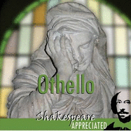 Othello: Shakespeare Appreciated