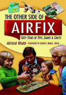 Other Airfix:  60 Years of Airfix Toys