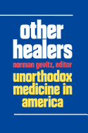 Other Healers: Unorthodox Medicine in America