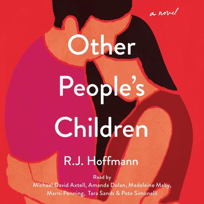 Other People's Children - Hoffmann, Rj, and Axtell, Michael David (Read by), and Maby, Madeleine (Read by)