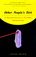 Other People's Dirt: A Housecleaner's Curious Adventures - Rafkin, Louise