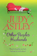 Other People's Husbands - Astley, Judy