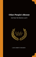 Other People's Money: And how the Bankers use It