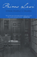 Other People's Trades - Levi, Primo, and Rosenthal, Raymond (Translated by)