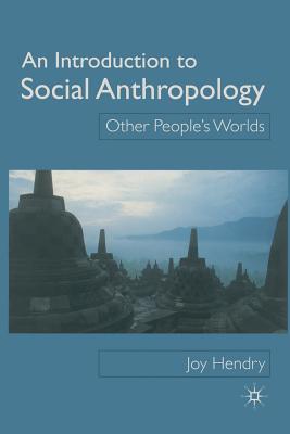 Other People's Worlds: An Introduction to Social Anthropology - Hendry, Joy