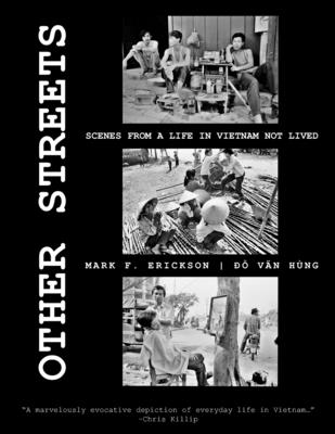 Other Streets: Scenes from a Life in Vietnam not Lived - Do, Hung Van, and Erickson, Mark F