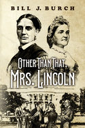 Other Than That, Mrs. Lincoln