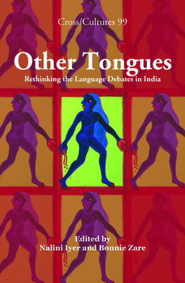 Other Tongues: Rethinking the Language Debates in India - Iyer, Nalini, and Zare, Bonnie