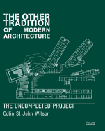 Other Tradition of Modern Architecture: The Uncompleted Project