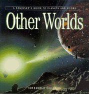 Other Worlds: A Beginners Guide to Planets and Moons