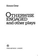 Otherwise Engaged and Other Plays