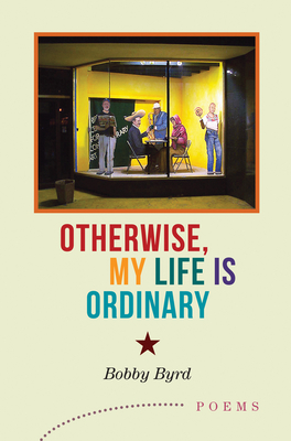 Otherwise, My Life Is Ordinary - Byrd, Bobby