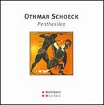 Othmar Schoeck: Penthesilea