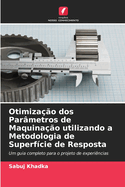 Otimizao dos Parmetros de Maquinao utilizando a Metodologia de Superfcie de Resposta
