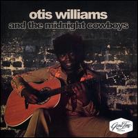Otis Williams & the Midnight Cowboys - Otis Williams & The Midnight Cowboys