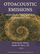 Otoacoustic Emmissions: Principles, Procedures, and Protocols