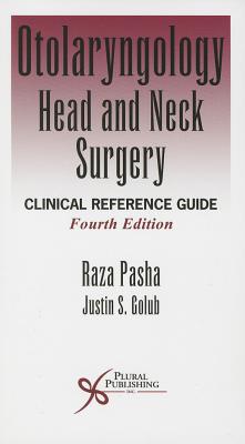 Otolaryngology Head and Neck Surgery: Clinical Reference Guide - Pasha, Raza, and Golub, Justin S