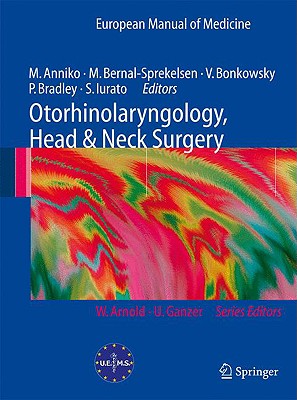 Otorhinolaryngology, Head and Neck Surgery - Anniko, Matti (Editor), and Bernal-Sprekelsen, Manuel (Editor), and Bonkowsky, Victor (Editor)