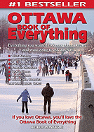 Ottawa Book of Everything: Everything You Wanted to Know about Ottawa and Were Going to Ask Anyway - Montague, Arthur