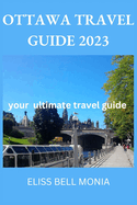 Ottawa Travel Guide 2023: your ultimate travel guide