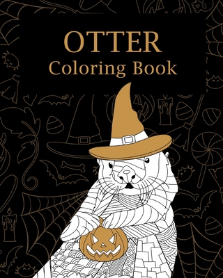 Otter Halloween Coloring Book: Adults Halloween Coloring Books for Otter Lovers - Paperland