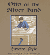 Otto of the Silver Hand - Pyle, Howard, and Cosham, Ralph (Read by)
