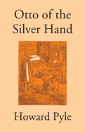 Otto Of The Silver Hand