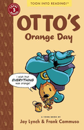 Otto's Orange Day: Toon Books Level 3