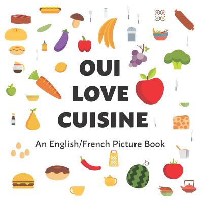 Oui Love Cuisine: An English/French Bilingual Picture Book - Oui Love Books
