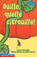 Ouille, Quelle Citrouille!