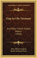 OUP in OLE Vermont: And Other French Dialect Poems (1920)